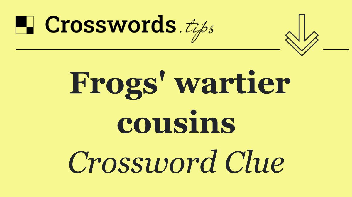 Frogs' wartier cousins