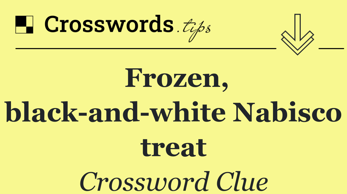 Frozen, black and white Nabisco treat