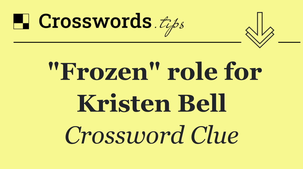 "Frozen" role for Kristen Bell