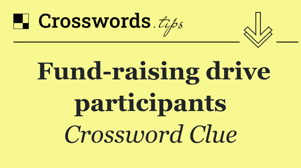 Fund raising drive participants
