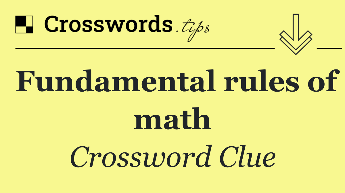 Fundamental rules of math