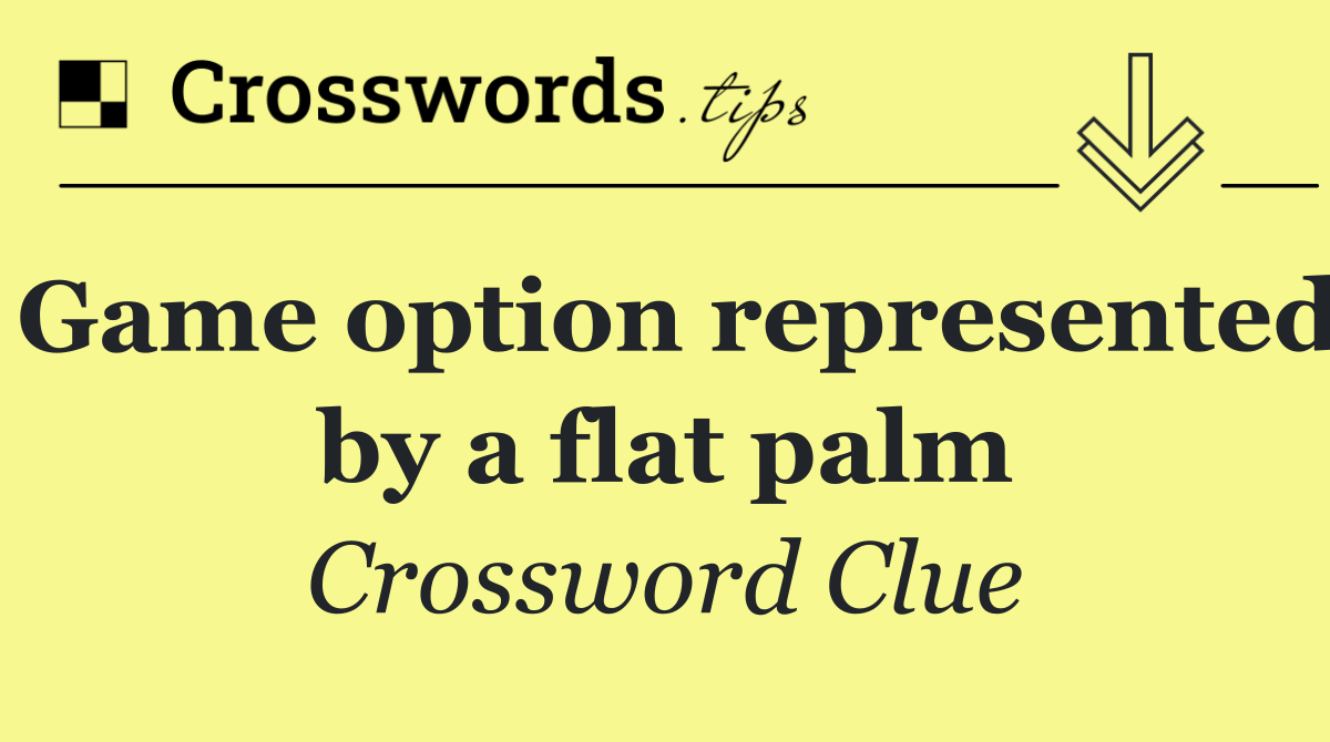Game option represented by a flat palm