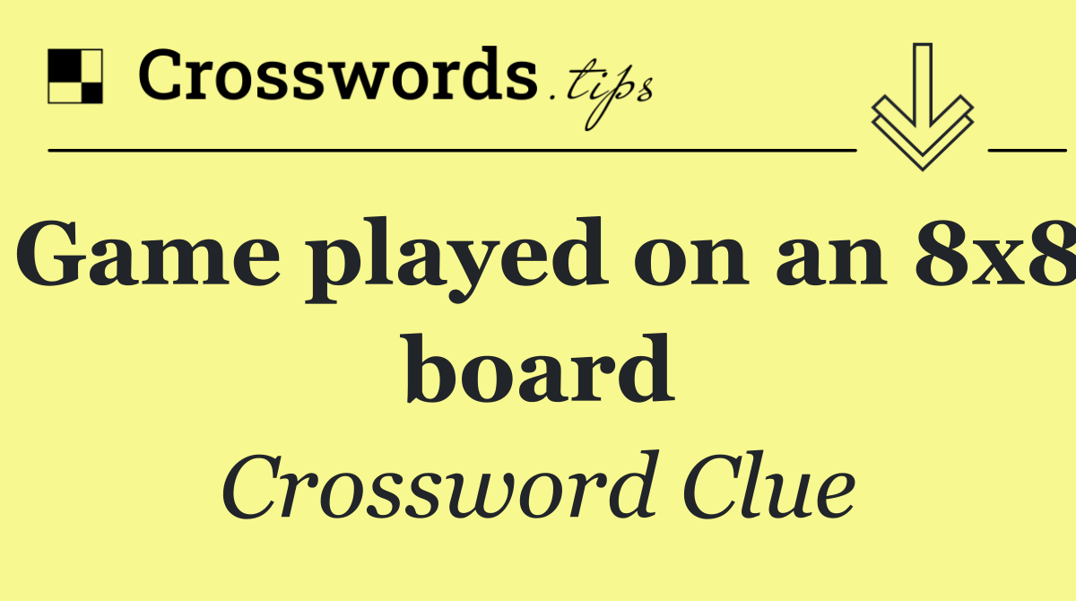 Game played on an 8x8 board