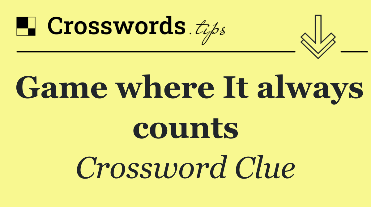Game where It always counts