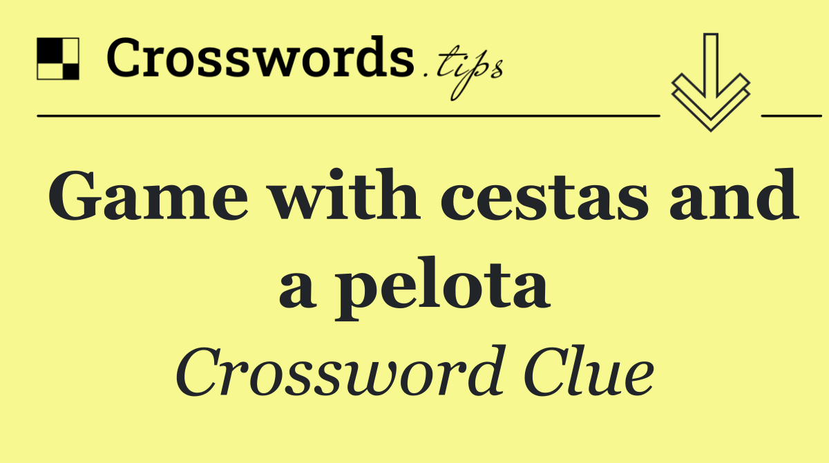 Game with cestas and a pelota