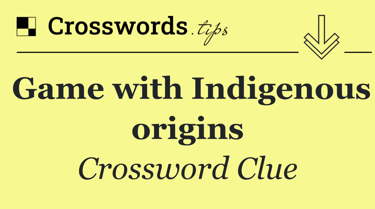 Game with Indigenous origins