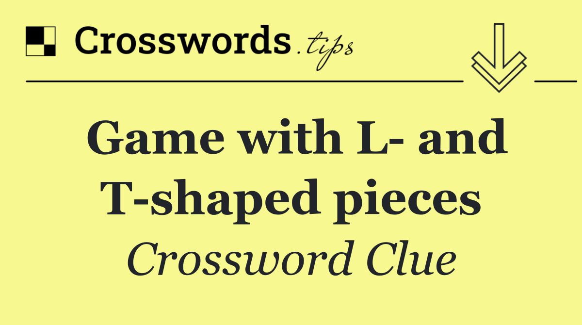 Game with L  and T shaped pieces