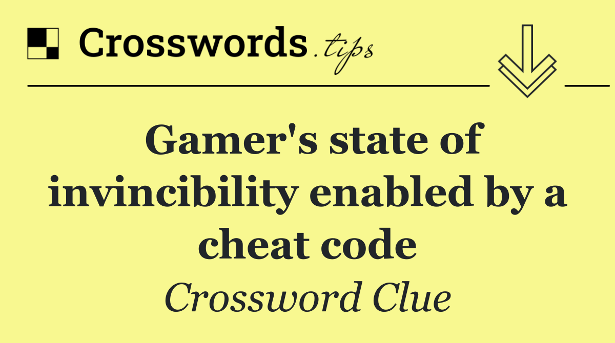 Gamer's state of invincibility enabled by a cheat code