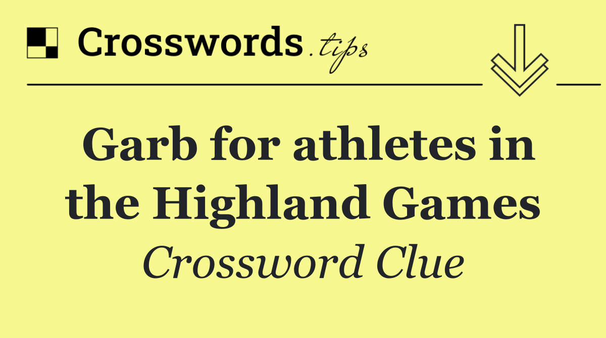 Garb for athletes in the Highland Games