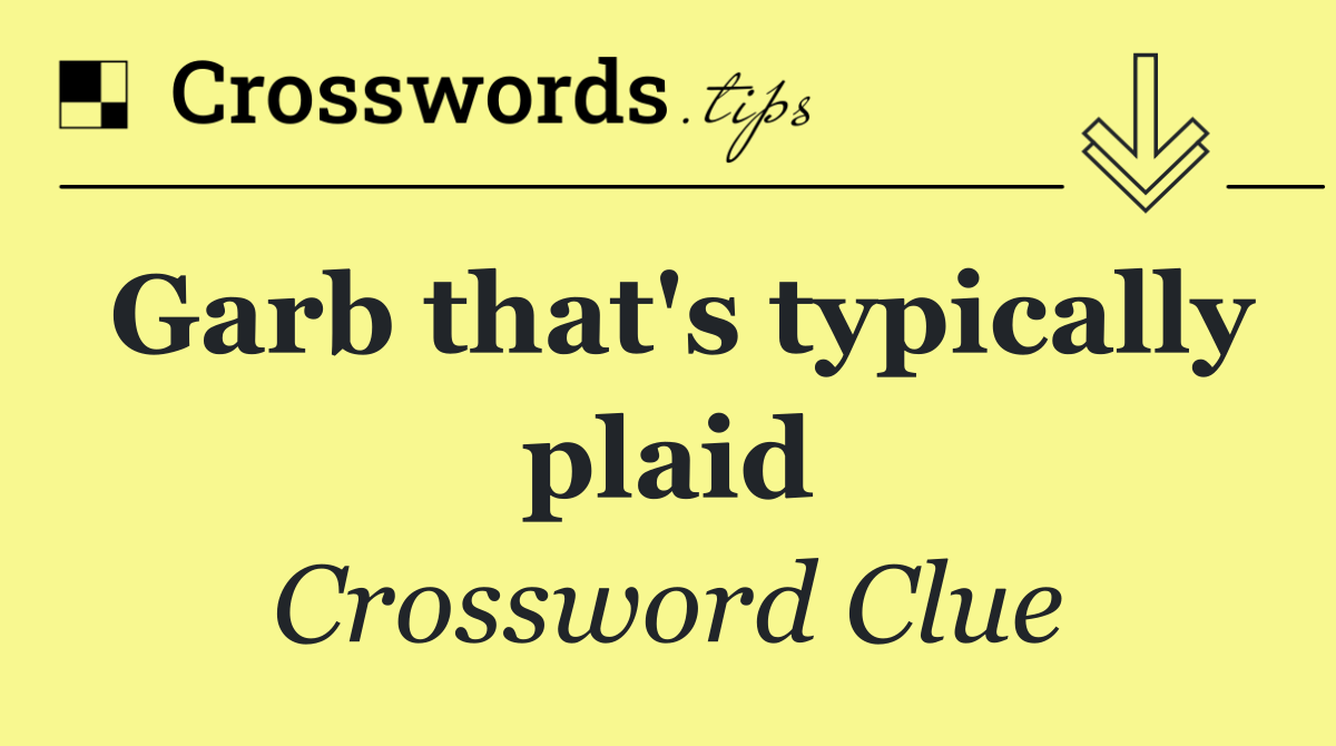 Garb that's typically plaid