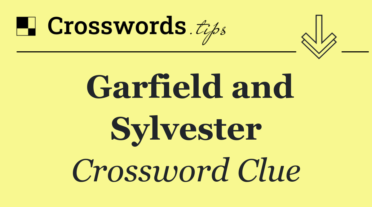 Garfield and Sylvester