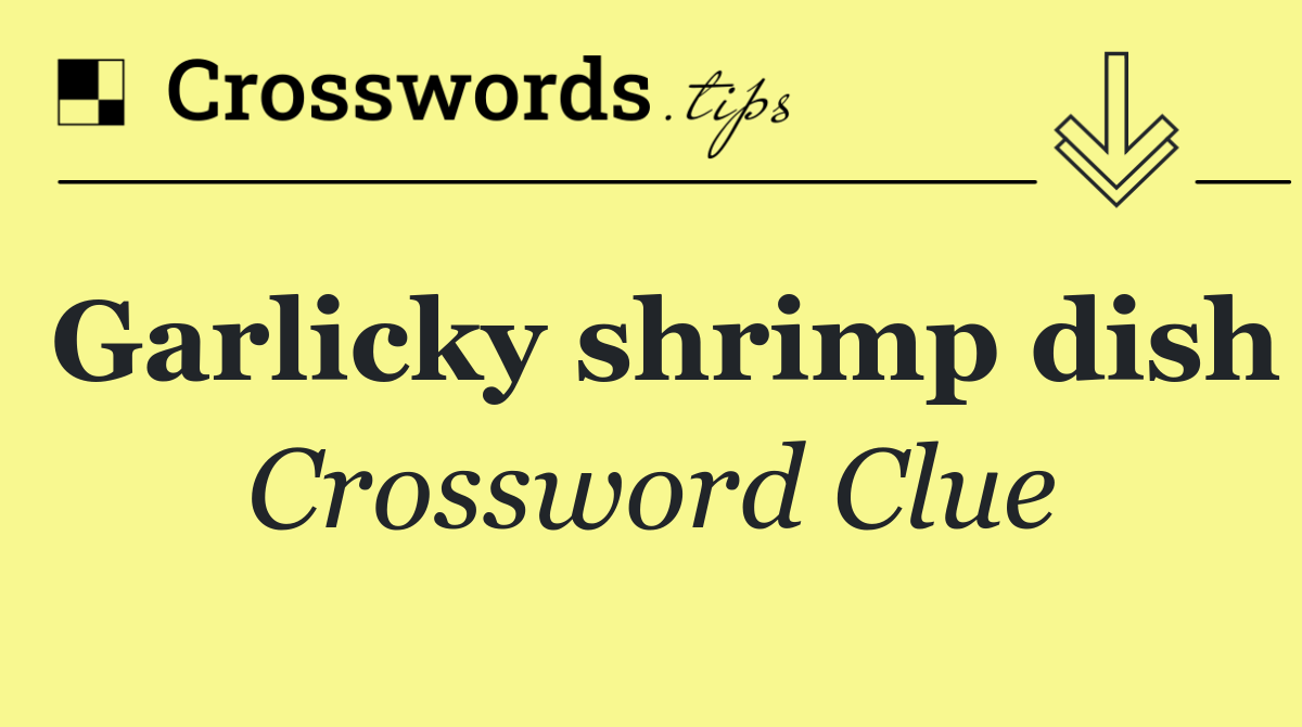 Garlicky shrimp dish