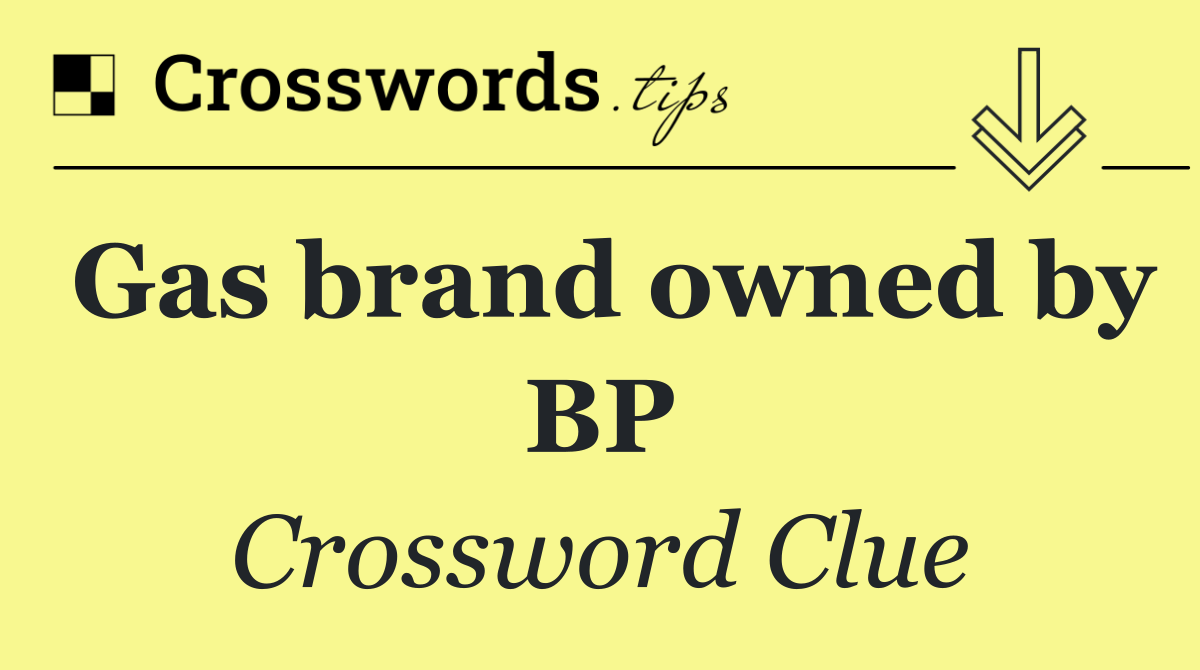 Gas brand owned by BP