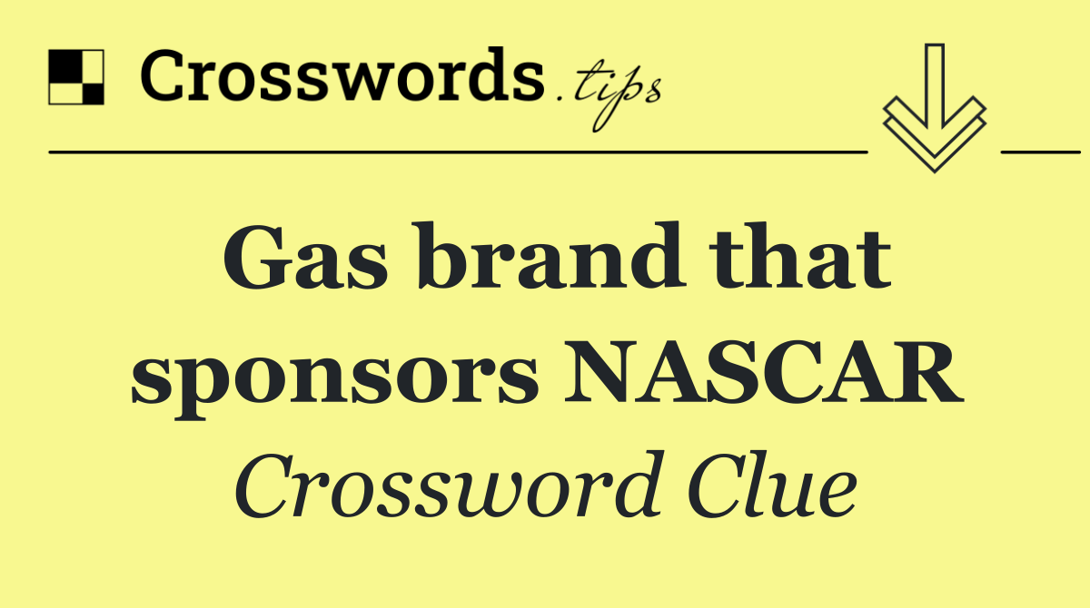 Gas brand that sponsors NASCAR