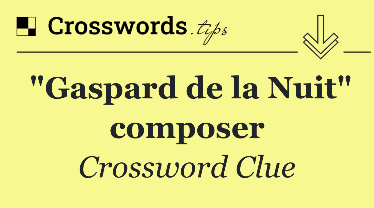 "Gaspard de la Nuit" composer