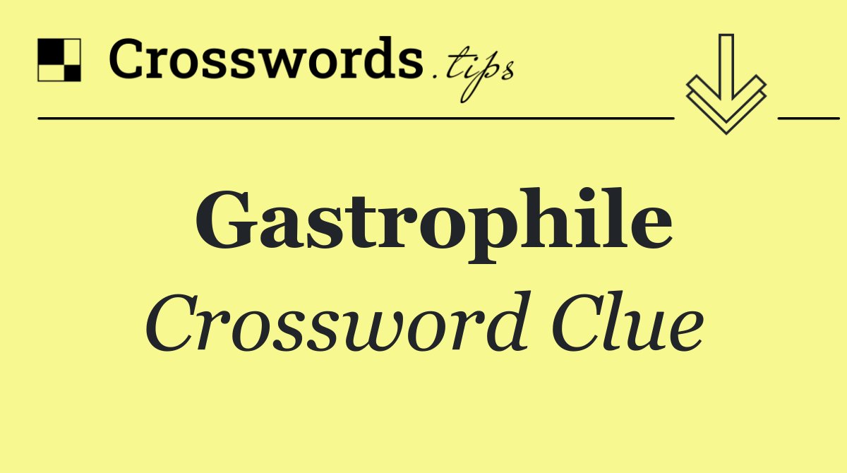 Gastrophile