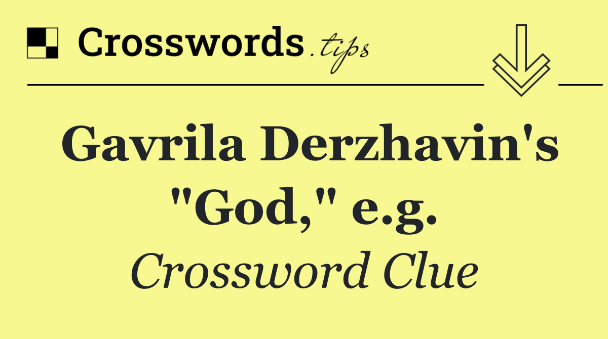 Gavrila Derzhavin's "God," e.g.
