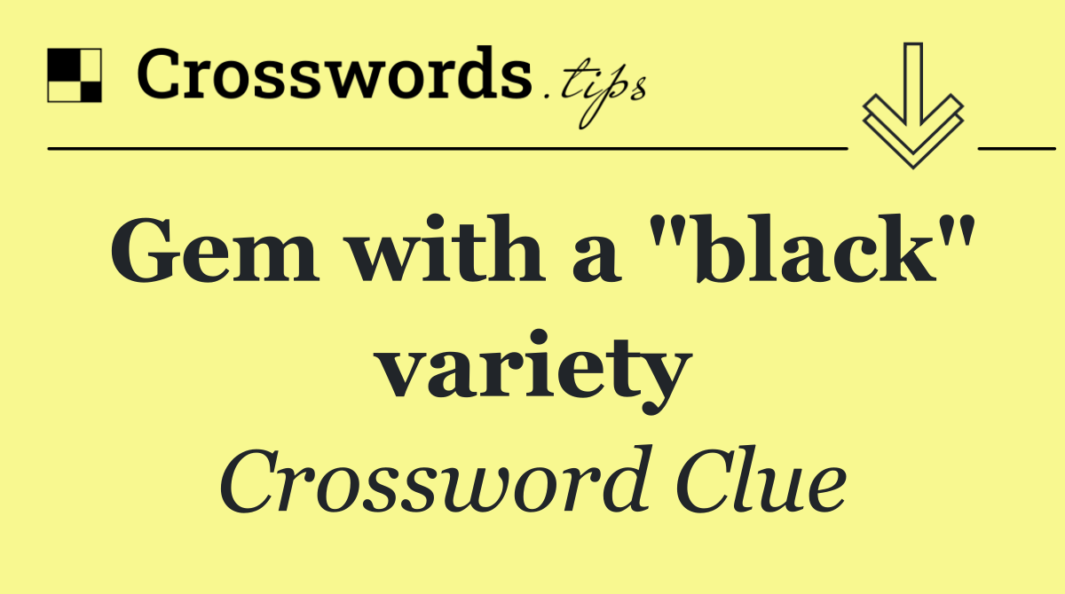 Gem with a "black" variety