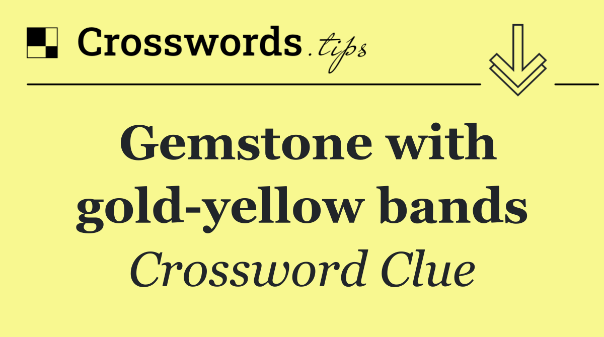 Gemstone with gold yellow bands