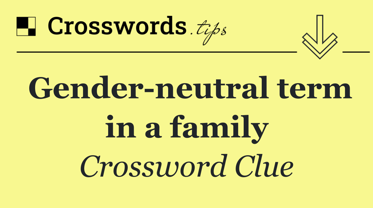 Gender neutral term in a family