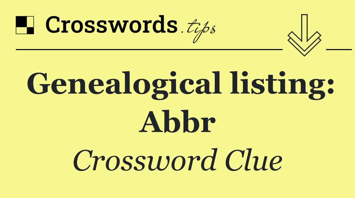 Genealogical listing: Abbr