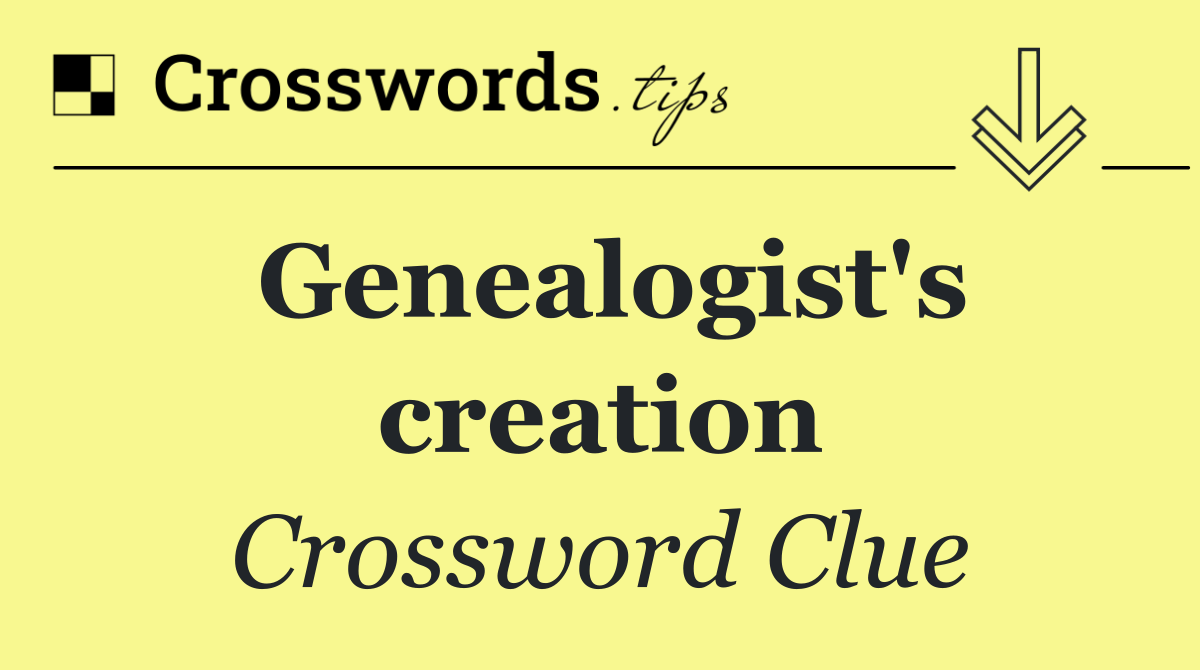 Genealogist's creation