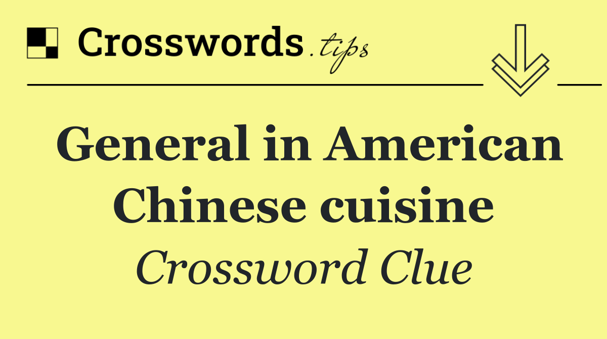 General in American Chinese cuisine