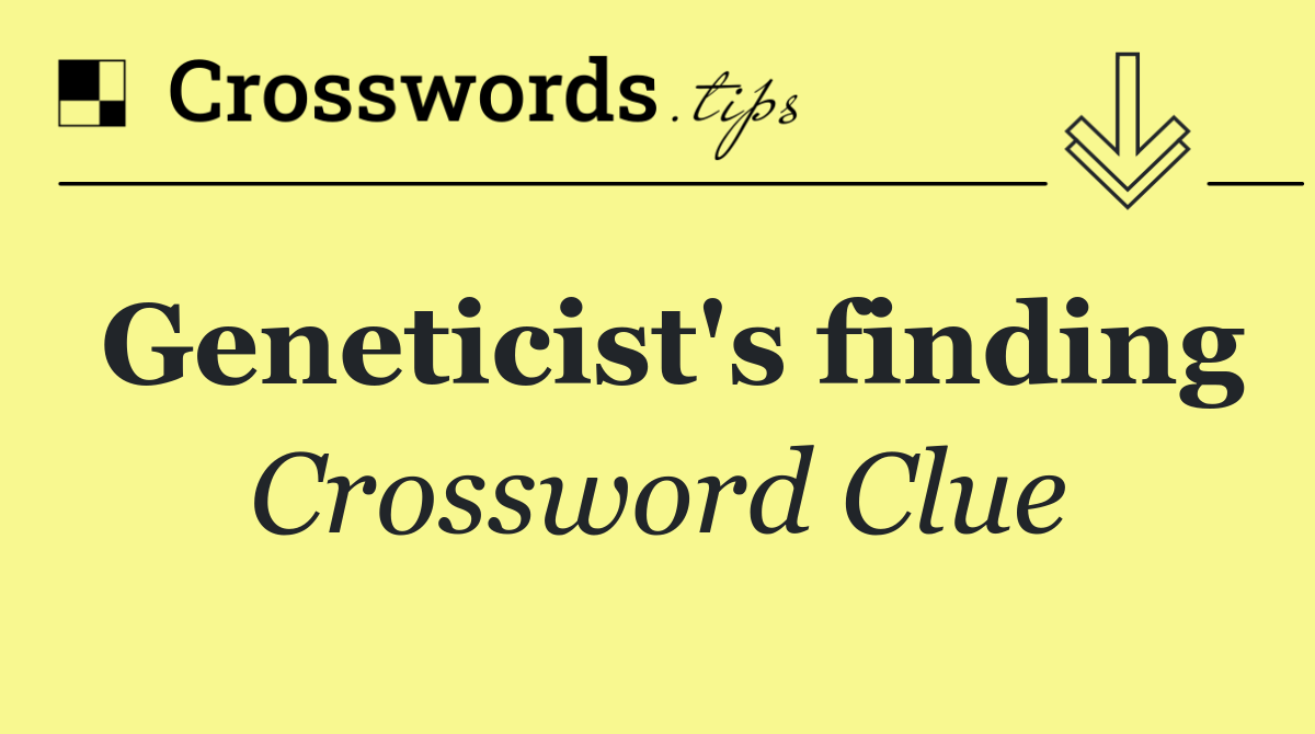 Geneticist's finding