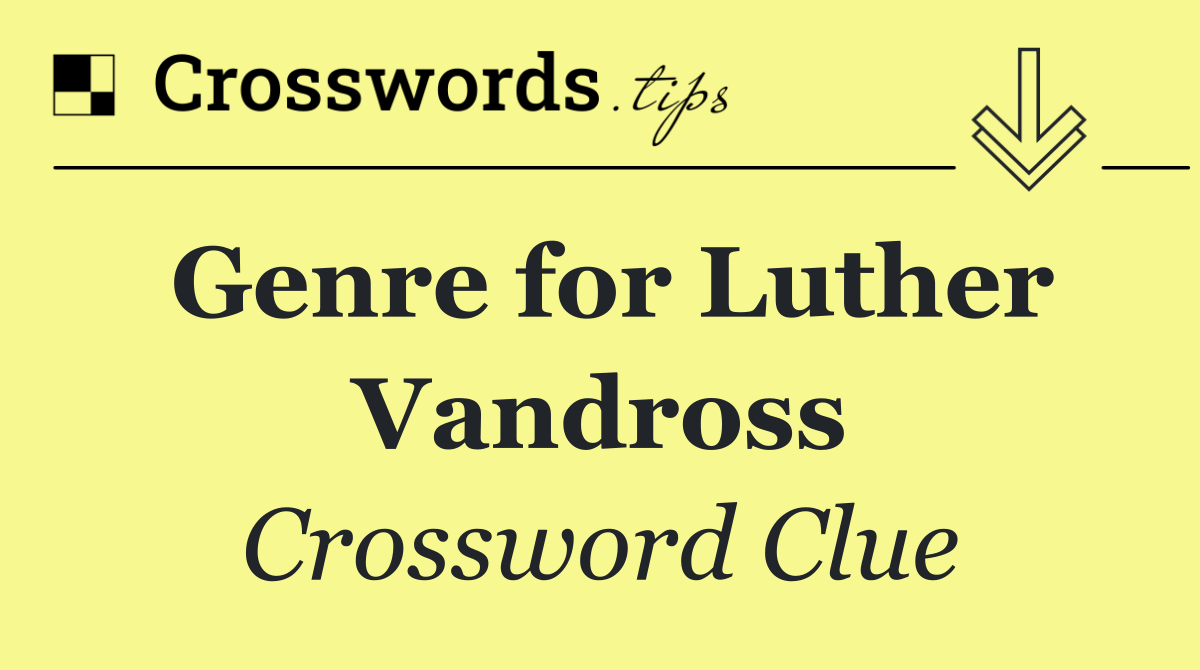 Genre for Luther Vandross