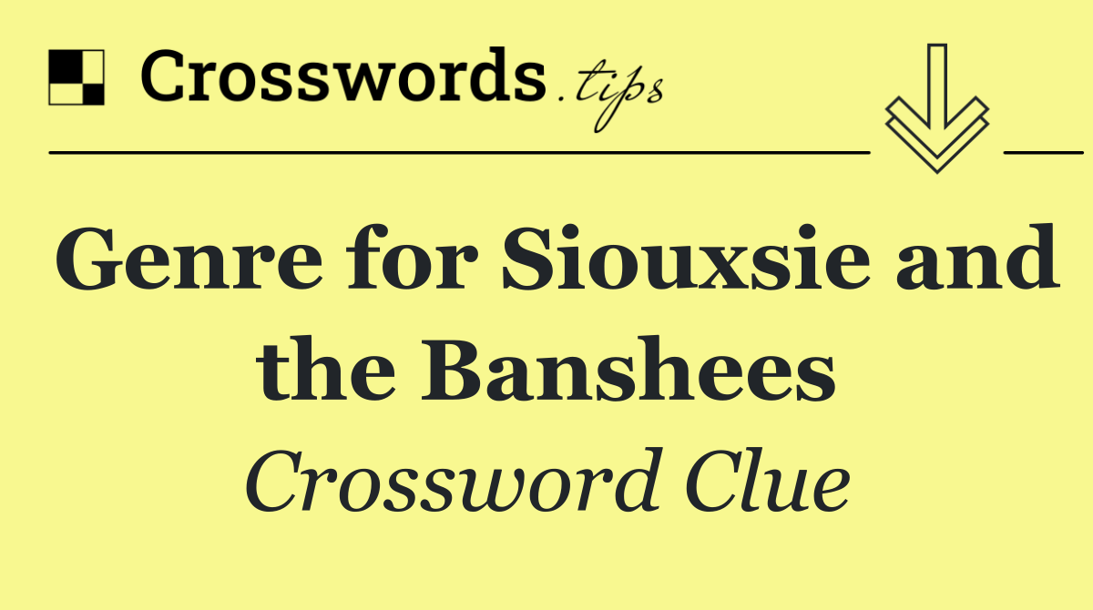 Genre for Siouxsie and the Banshees