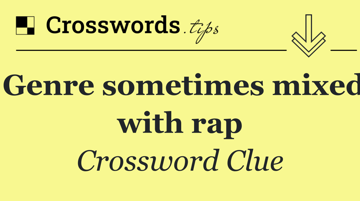 Genre sometimes mixed with rap