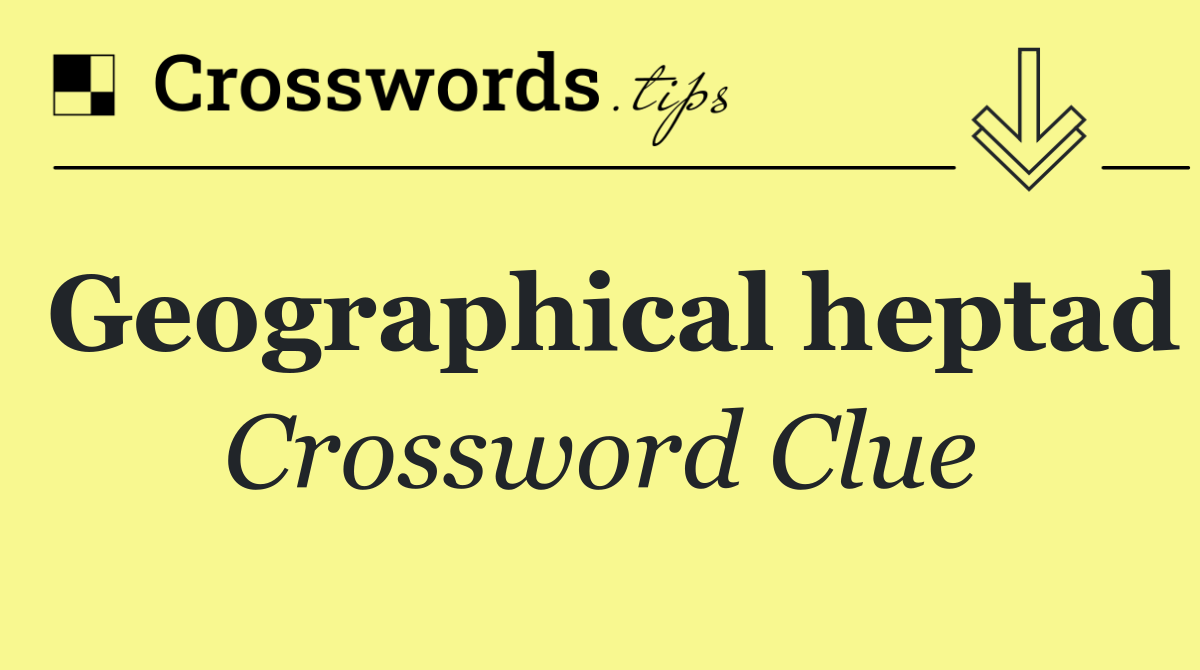 Geographical heptad