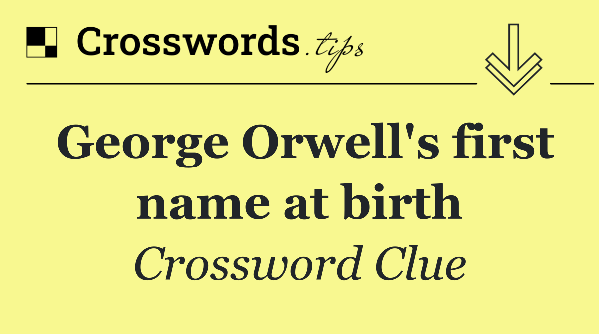 George Orwell's first name at birth