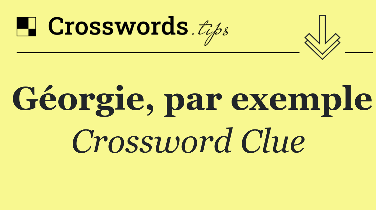 Géorgie, par exemple