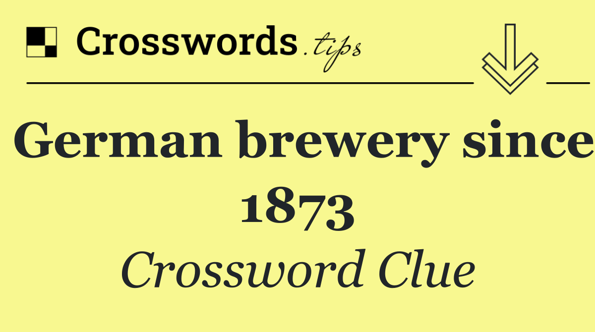 German brewery since 1873