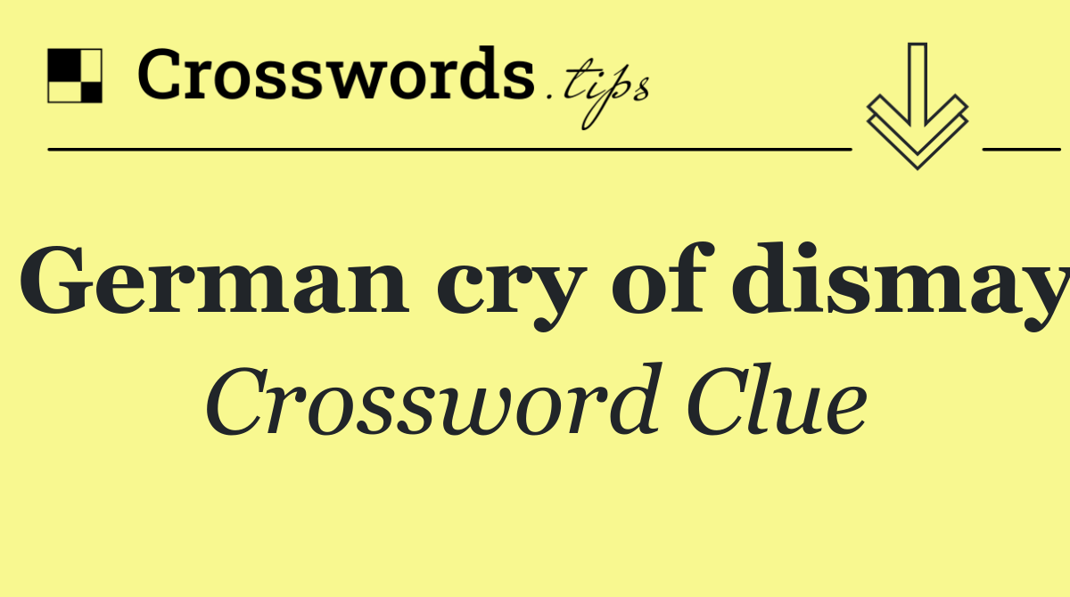German cry of dismay