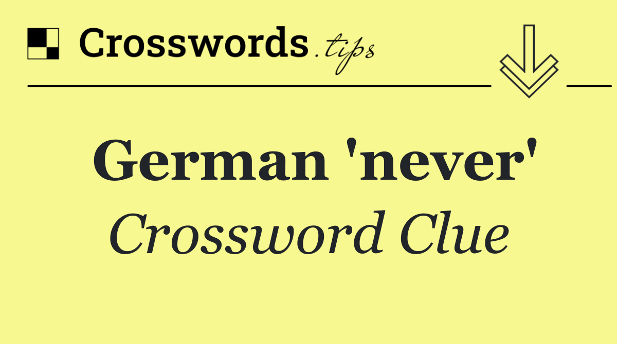 German 'never'