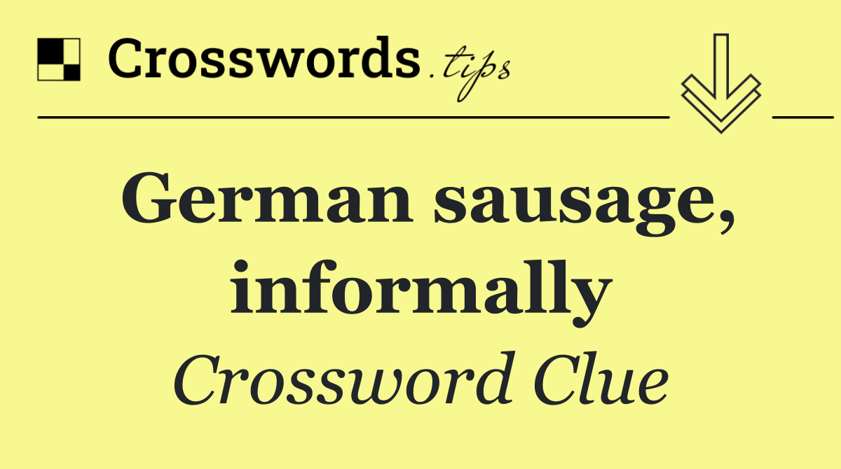 German sausage, informally