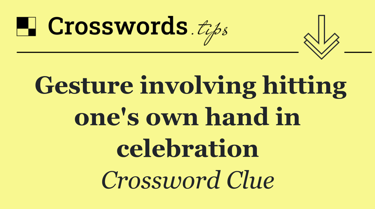 Gesture involving hitting one's own hand in celebration