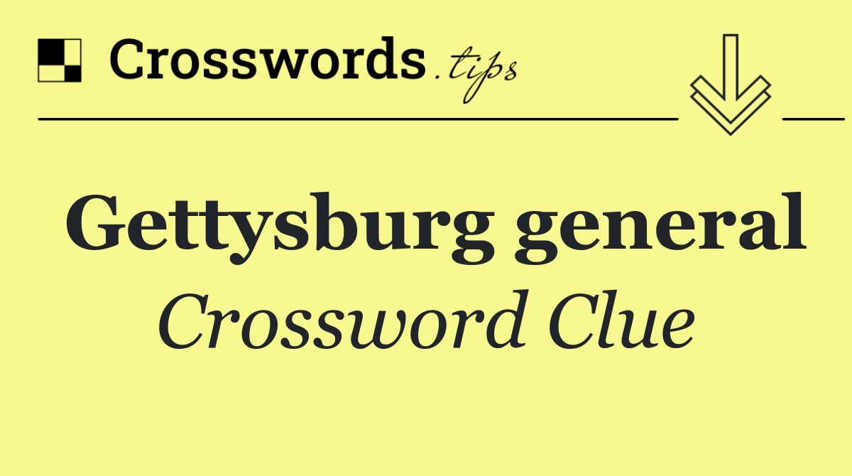 Gettysburg general