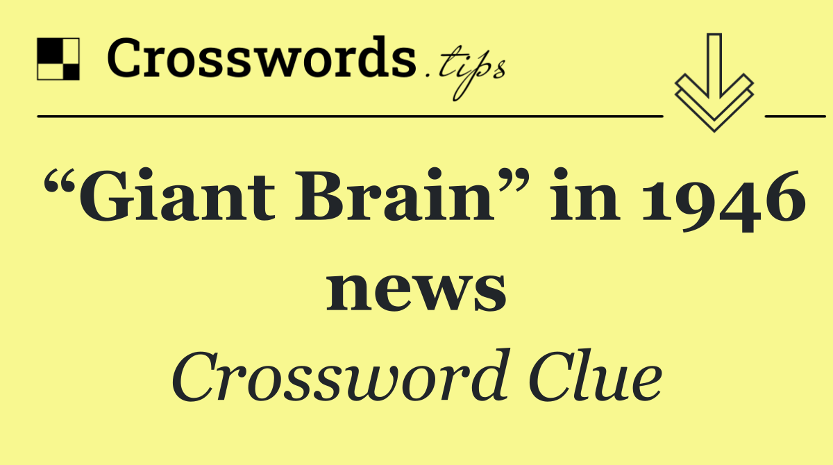 “Giant Brain” in 1946 news