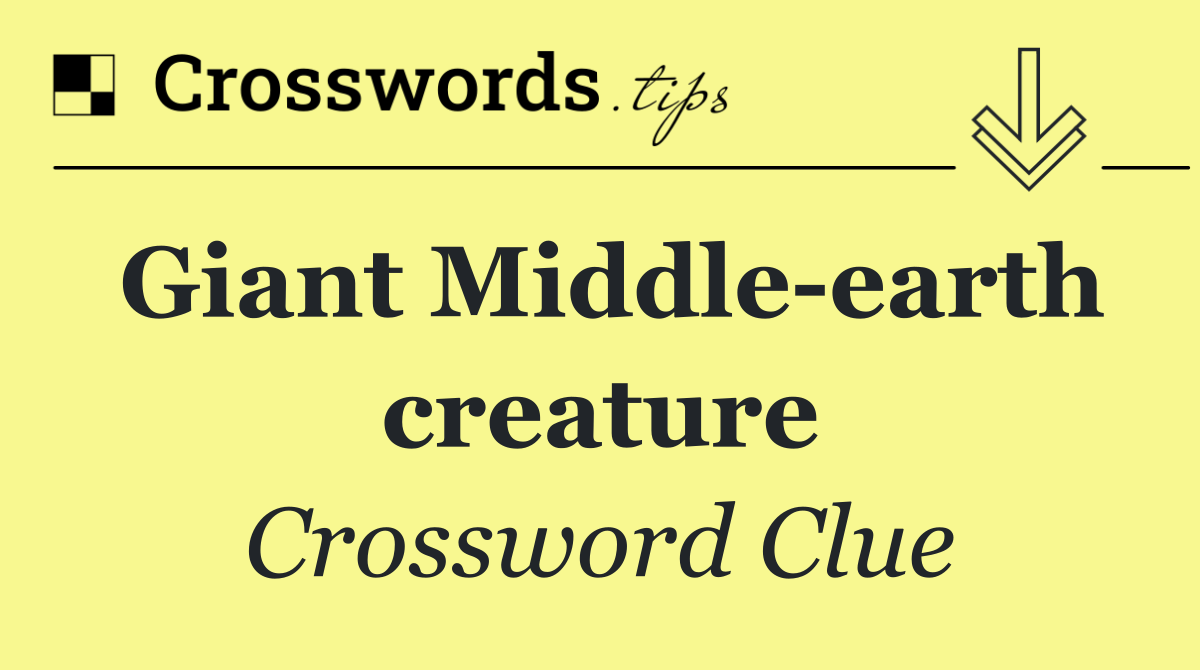 Giant Middle earth creature