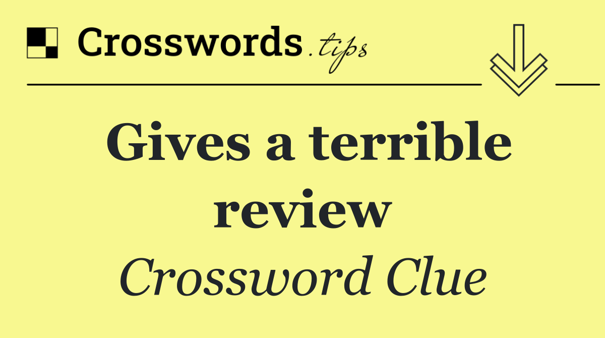 Gives a terrible review