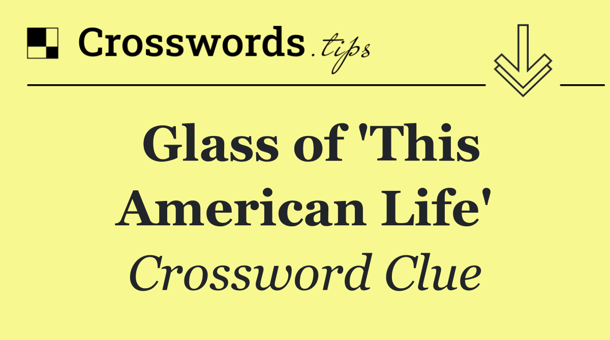 Glass of 'This American Life'