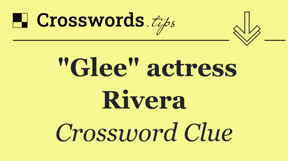 "Glee" actress Rivera