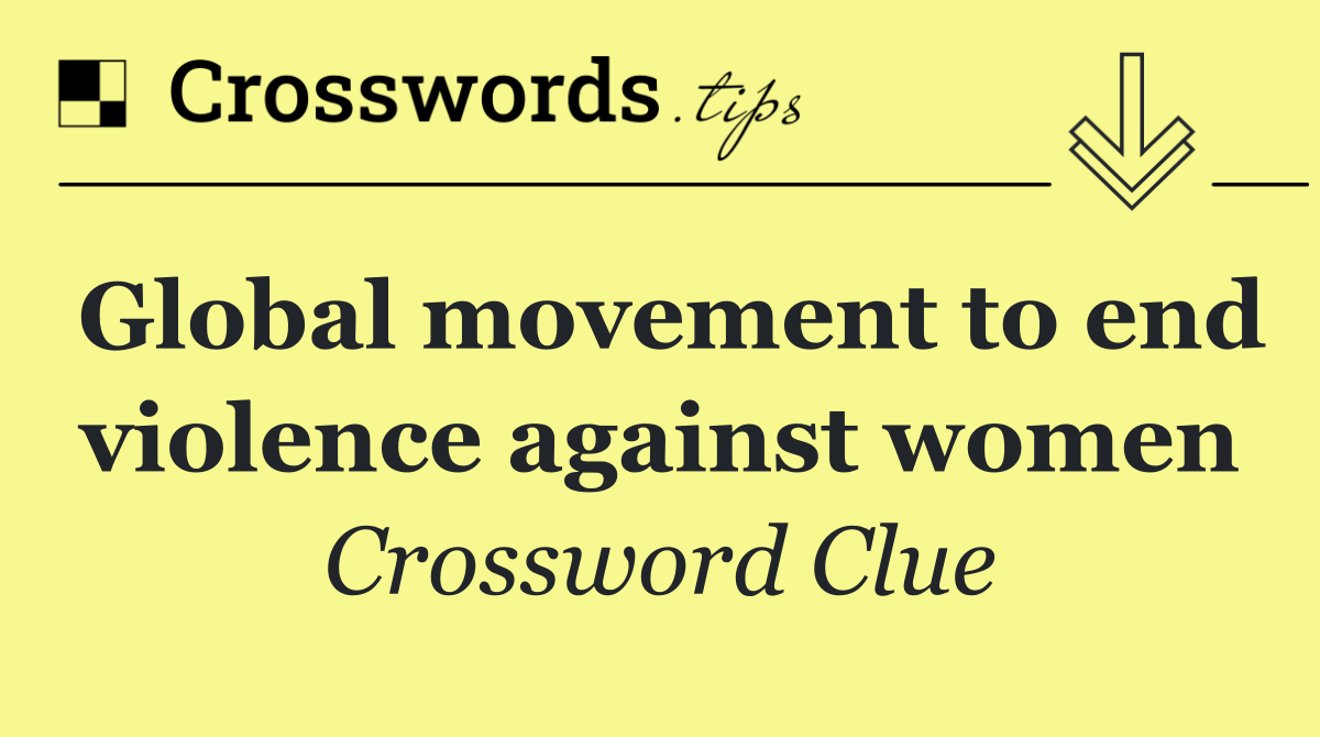 Global movement to end violence against women
