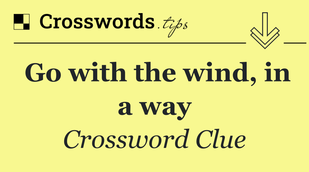 Go with the wind, in a way