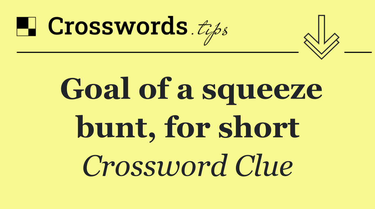 Goal of a squeeze bunt, for short