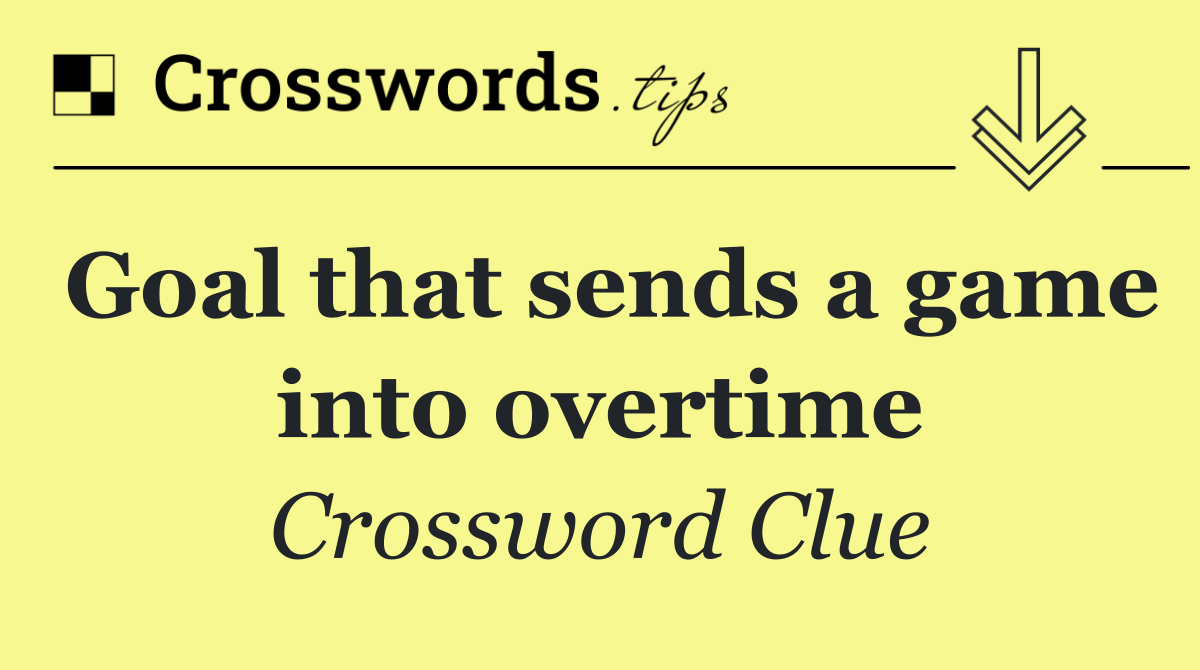 Goal that sends a game into overtime