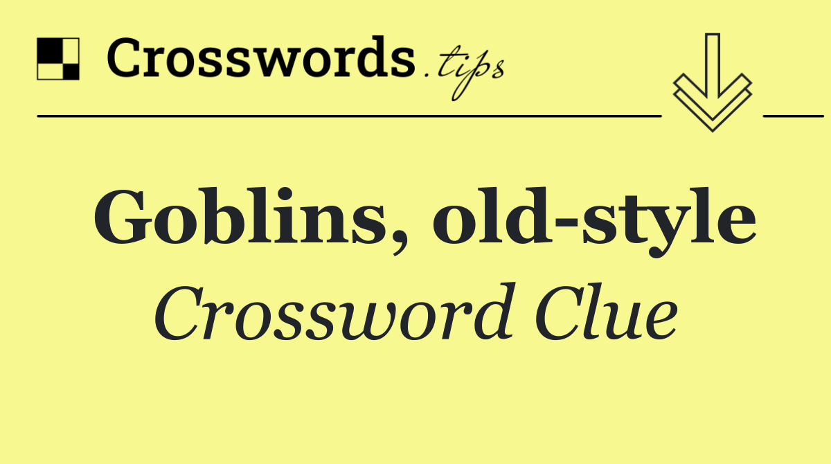 Goblins, old style